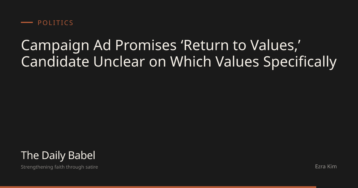 Campaign Ad Promises ‘Return to Values,’ Candidate Unclear on Which ...