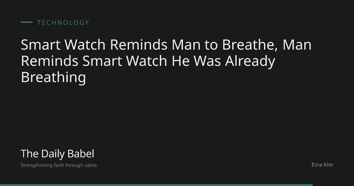 Smart Watch Reminds Man to Breathe, Man Reminds Smart Watch He Was ...